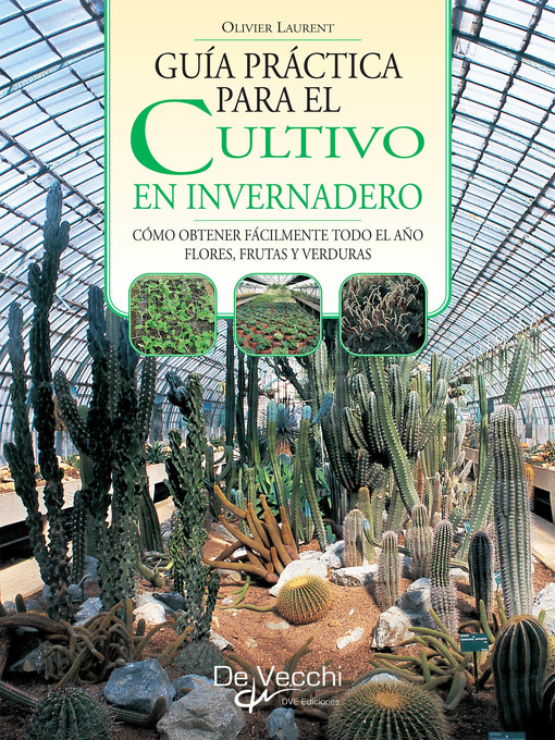 Title details for Guía práctica para el cultivo en invernadero by Olivier Laurent - Available